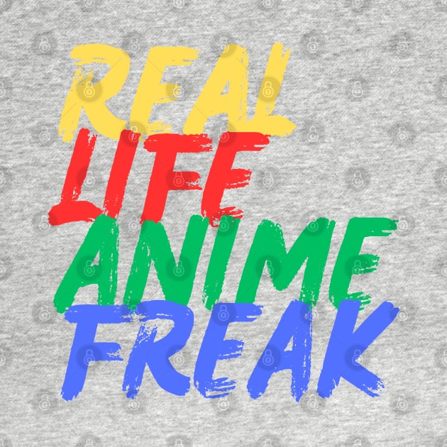 Real Life Anime Freak (Mood Colors) - Pocket ver. by Mood Threads